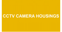 CCTV Camera Housings